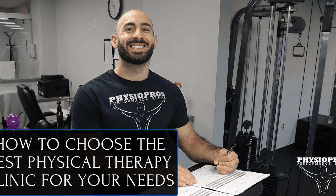 How To Choose The Best Physical Therapy Clinic For Your Needs