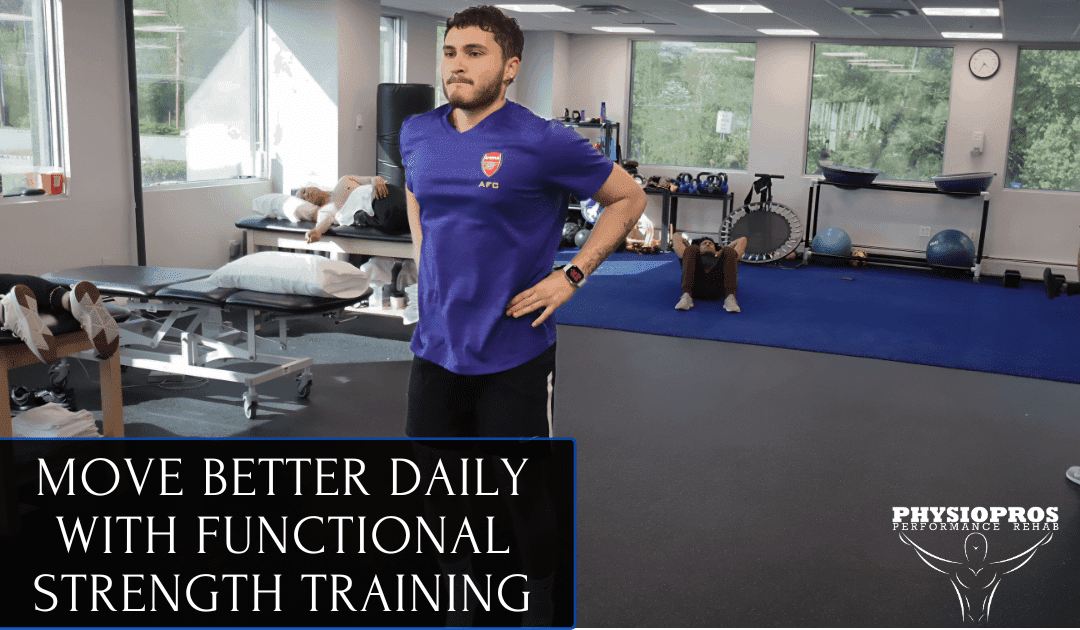 Physical Therapy Parsippany, NJ | Move Better Daily with Functional Strength Training Functional Strength Training